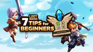 7 Tips for Loot Legends Beginners